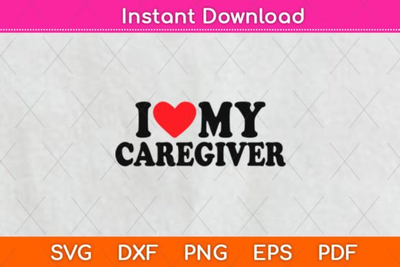 I Love My Caregiver SVG Design Review