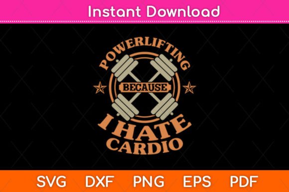 Powerlifting Because I Hate Cardio Svg