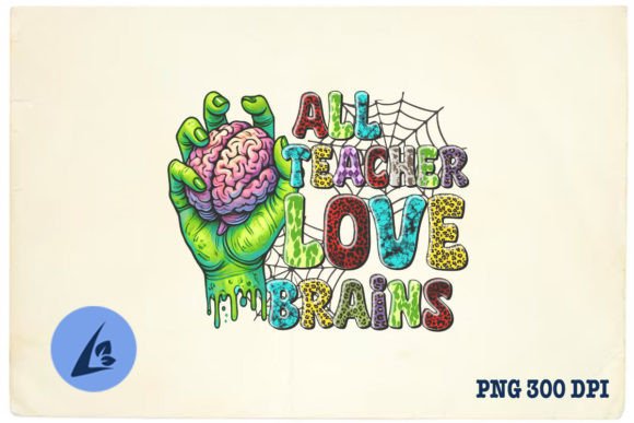 Review: All Teacher Love Brains Sublimation PNG