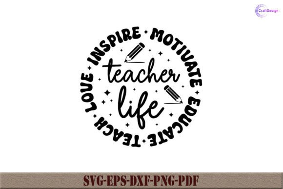 Teacher Life Teach Love Inspire Motivate Design Review