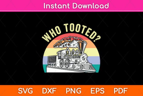 Who Tooted Cute Train Retro Vintage Svg